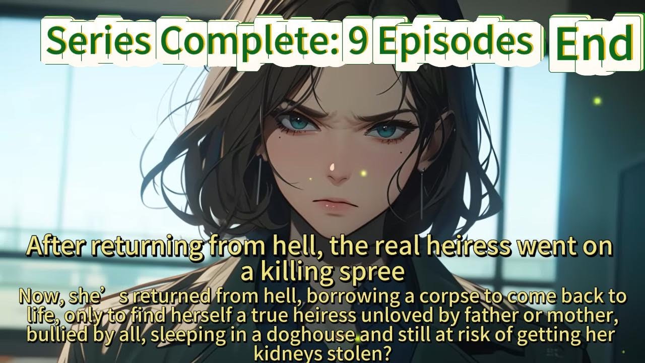 After returning from hell, the real heiress went on a killing spree.-End