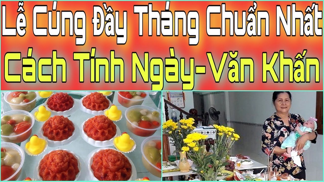 Lễ CÚNG ĐẦY THÁNG Cho Bé TRAI Bé GÁI Chuẩn Nhất. Cách Tính Ngày Cúng Đầy Tháng. Mâm Cúng Đầy Tháng