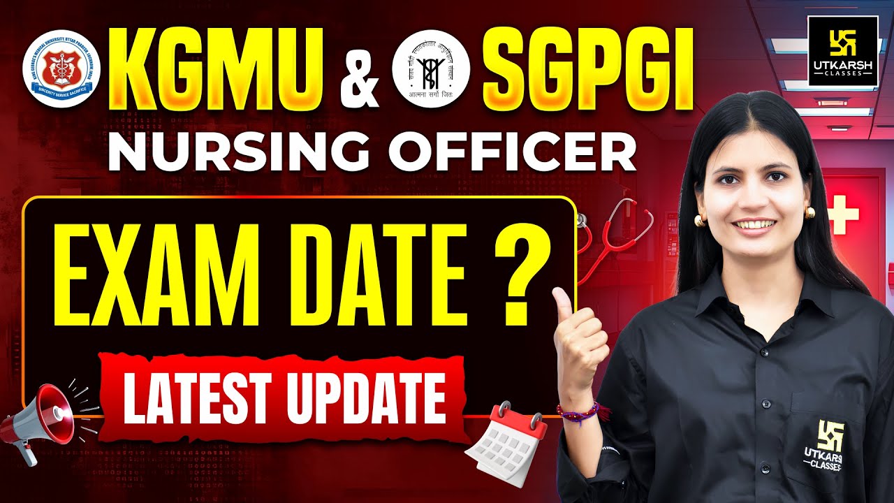 KGMU & SGPGI Nursing Officer Exam Date 2026 | Latest Update | Asha Ma'am