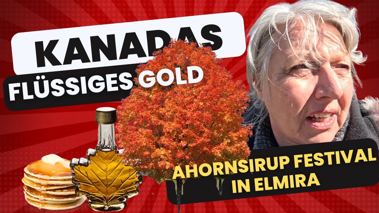 Kanadas fl&uuml;ssiges Gold - Ahornsirup Festival in Elmira