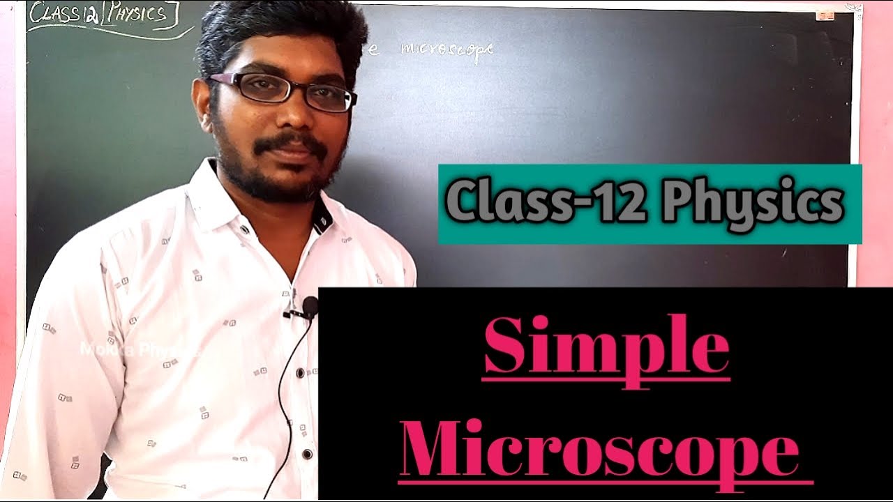 Simple Microscope | Class12 | Physics | Inbaraj Sir