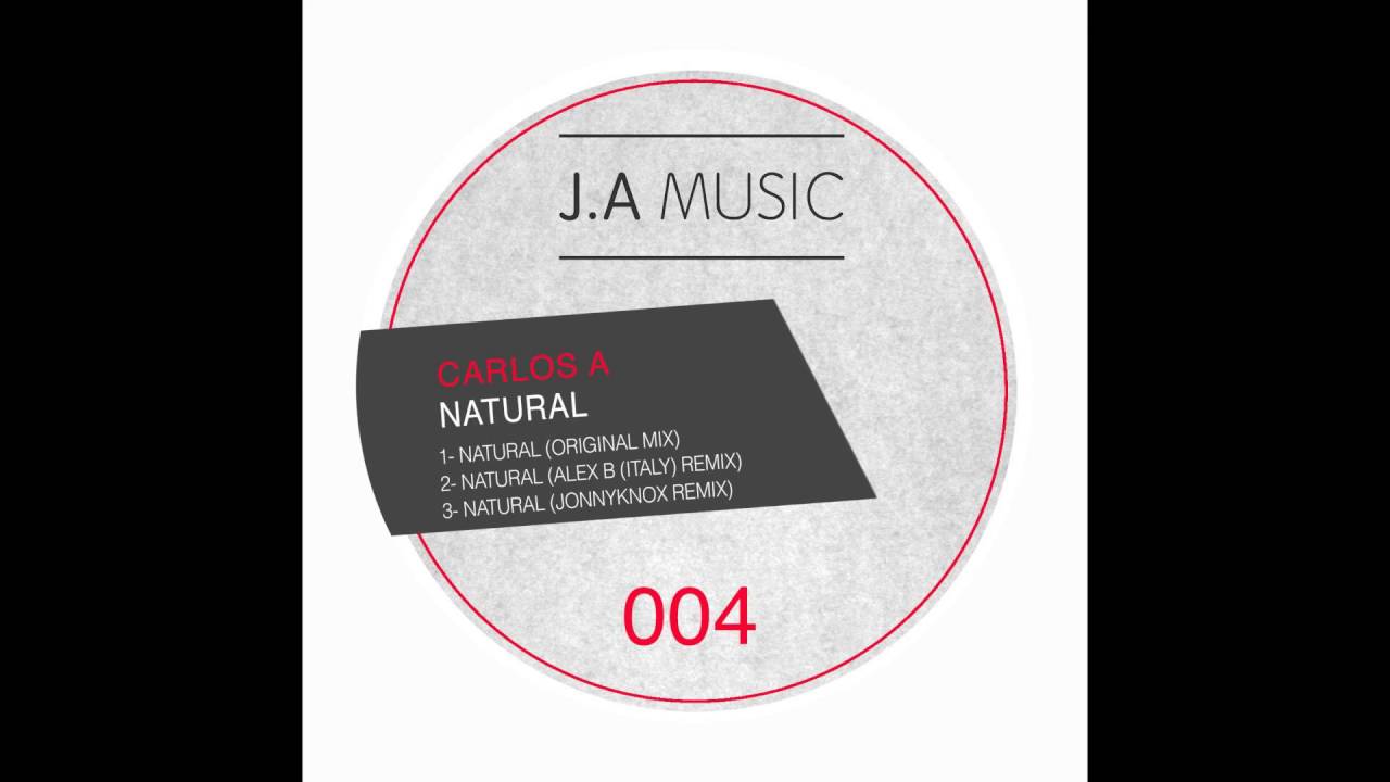 Carlos A - Natural (Alex B (italy) Remix)