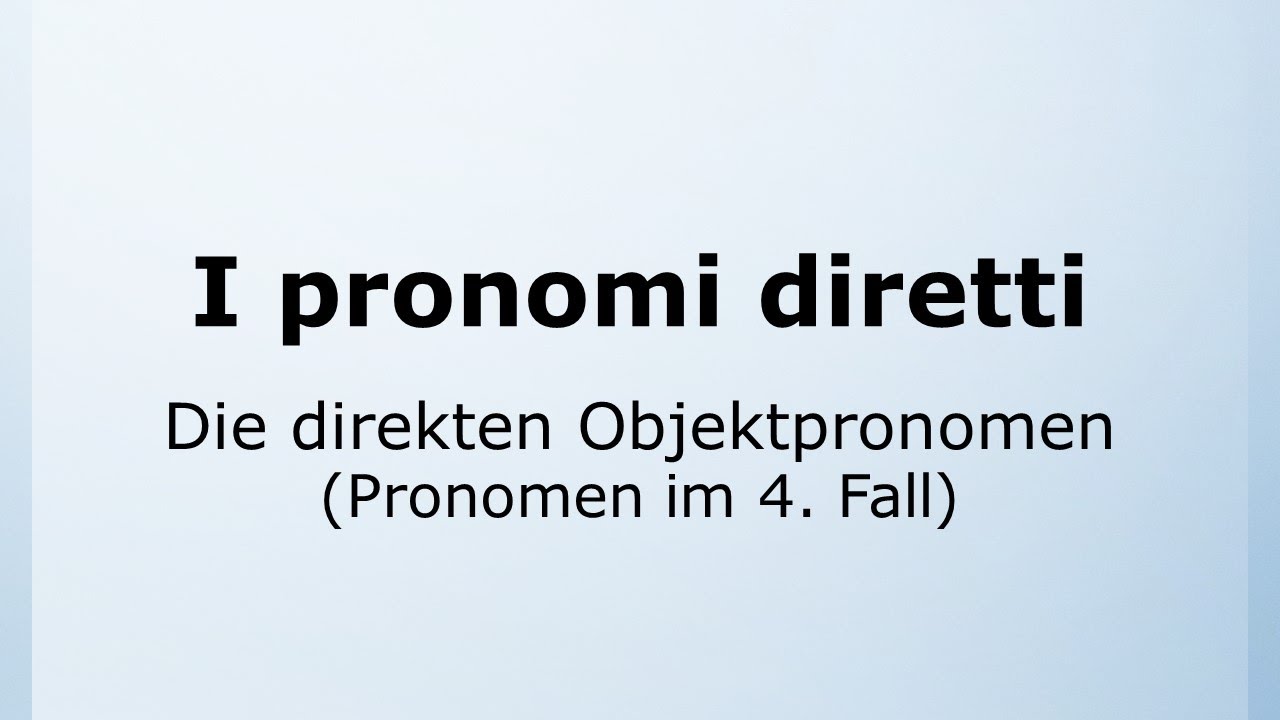 28 - Die direkten Objektpronomen | I pronomi diretti | Italienisch leicht gemacht mit Ottimo! 🇮🇹