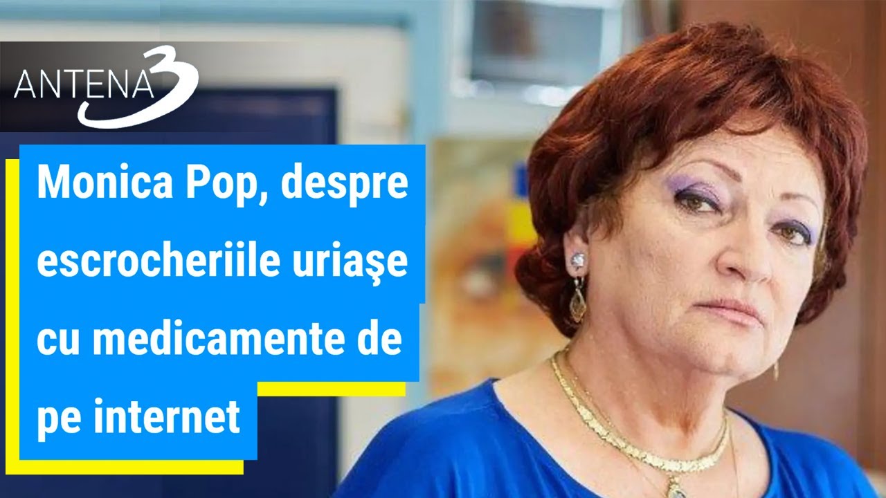 Monica Pop, despre escrocheriile uriaşe cu medicamente de pe internet: Statul nu face nimic!
