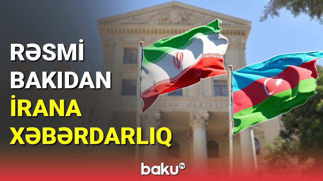 Rəsmi Bakıdan İrana xəbərdarlıq - BAKU TV (03.04.2023)