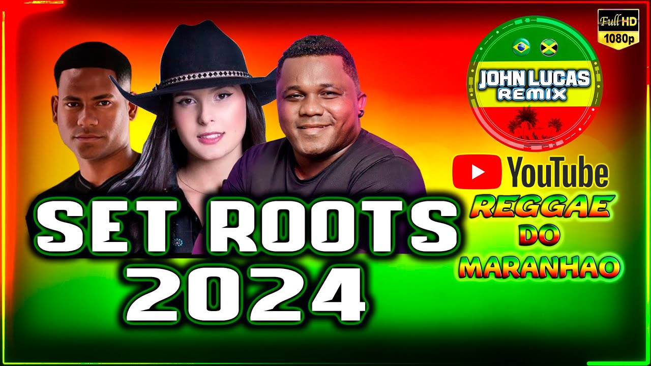 SELEÇÃO ROOTS 2024 - Reggae Do Maranhão - Reggae Internacional - Reggae Roots @JohnLucasRemix 2024