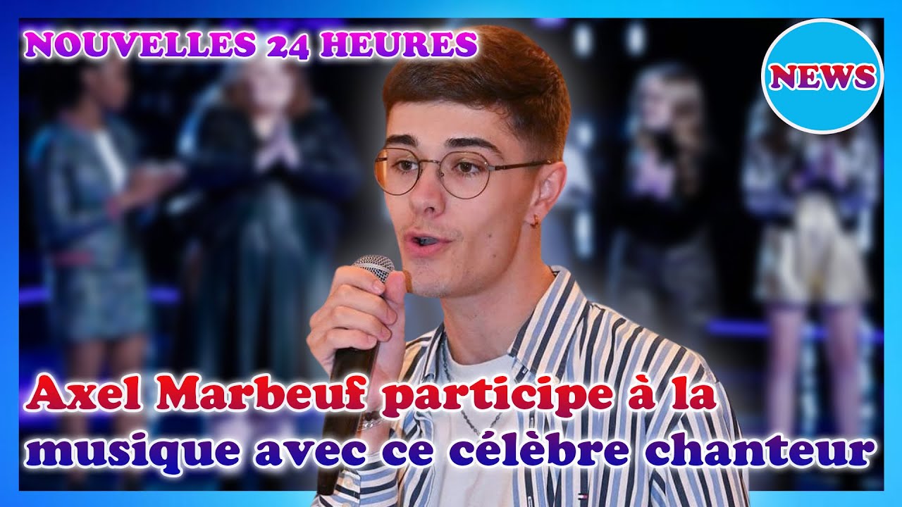 Axel Marbeuf (Star Academy) participe à une comédie musicale avec un célèbre chanteur