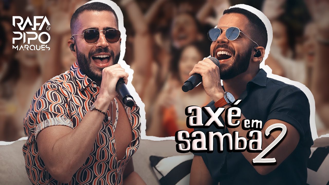 Ax&eacute; em Samba 02 - Rafa e Pipo Marques (DVD Completo)