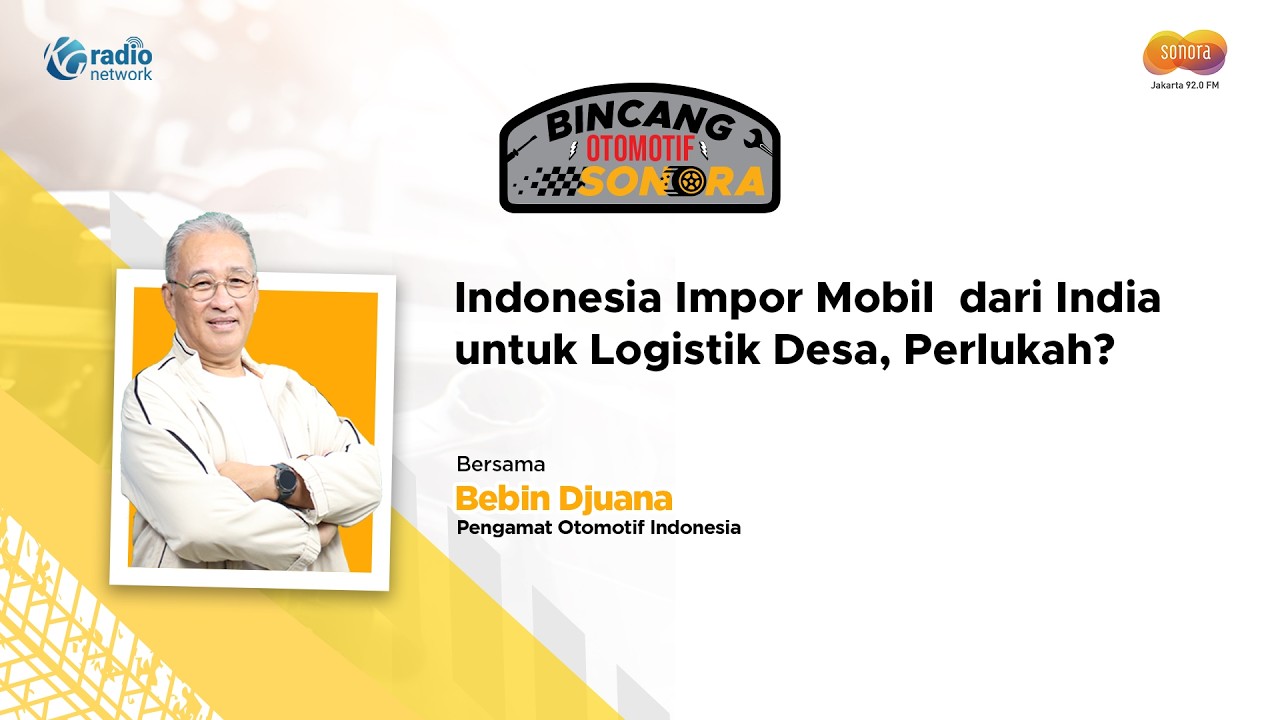 Indonesia Impor Mobil dari India untuk Logistik Desa, Perlukah? || Bincang Otomotif Sonora