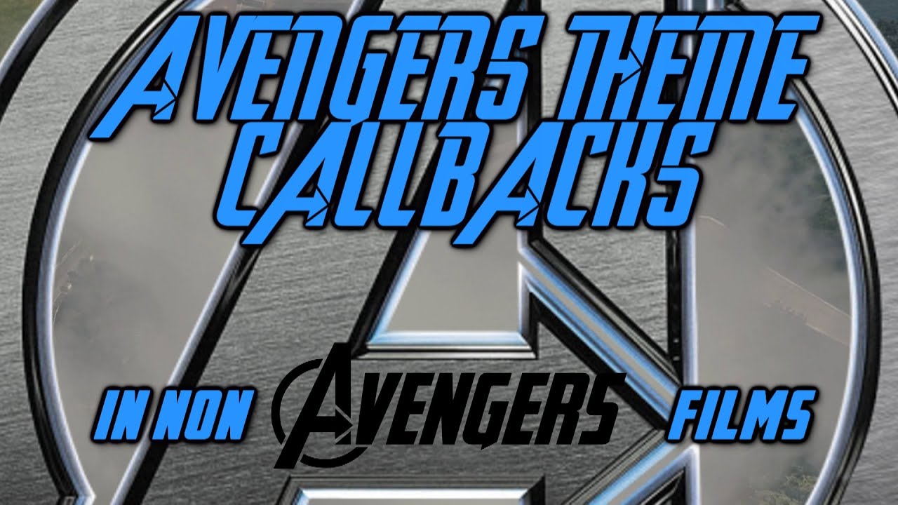 Avengers Theme Callbacks in Non-Avengers Films