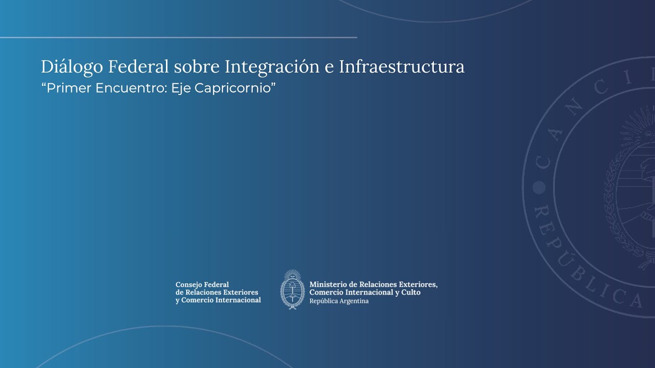 Diálogo Federal sobre Integración e Infraestructura del Consejo Federal