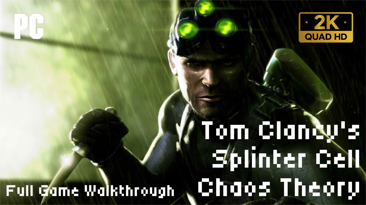 Tom Clancy's Splinter Cell Chaos Theory (2005) - Full Game Walkthrough [2K60fps PC] - No Commentary