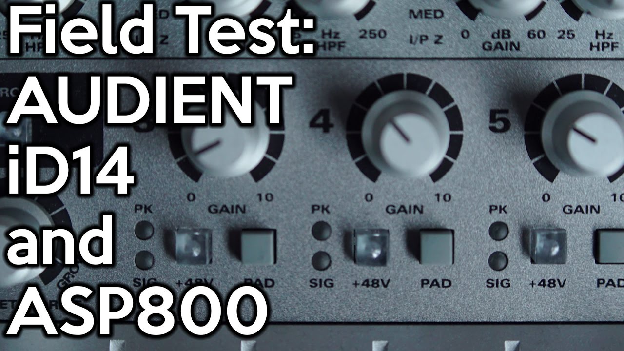 Field Test: Audient iD14 and ASP800 | SpectreSoundStudios DEMO