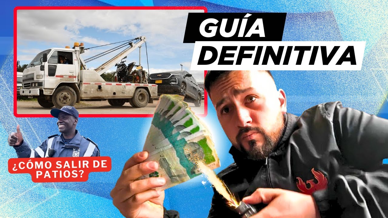 ¿CÓMO SACAR TÚ MOTO/CARRO DE PATIOS? - Guía DEFINITIVA 2025