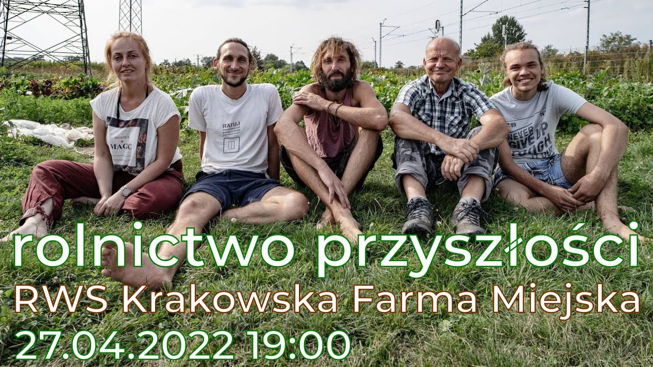 Rolnictwo przyszłości (na przykładzie RWS Krakowska Farma Miejska)