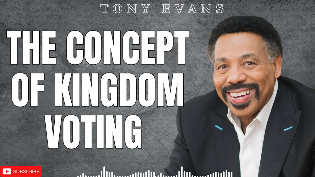 Saints&rsquo; Days - The Concept of Kingdom Voting - Tony Evans 2024