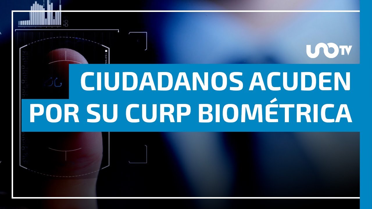 CURP Biométrica: inicia su implementación