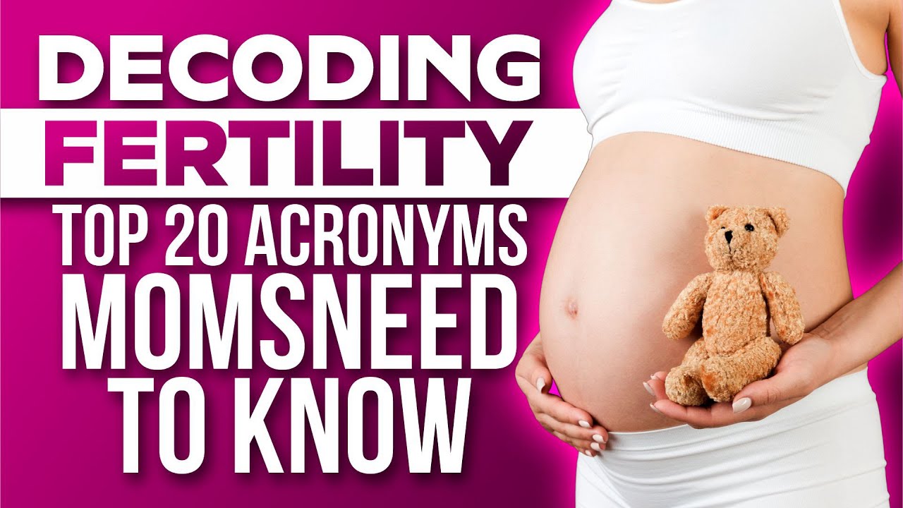 Decoding Fertility ! Top 20 Acronyms Moms Need To Know