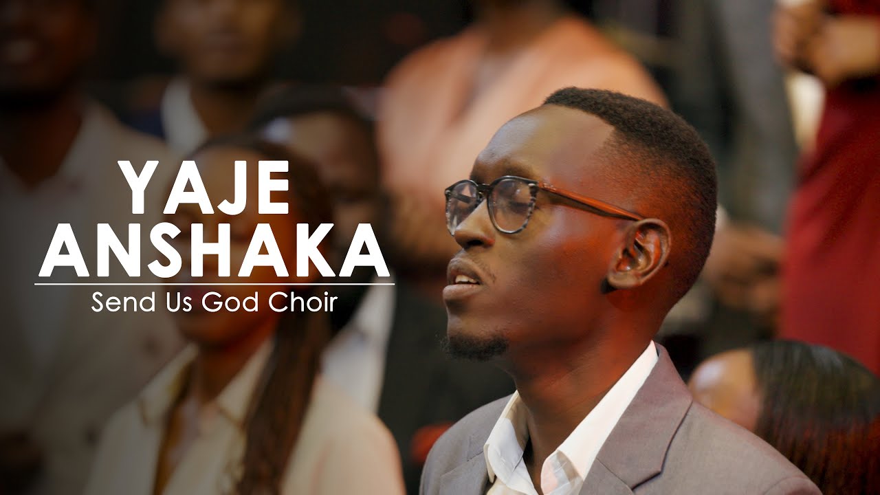 Send us God choir - YAJE ANSHAKA