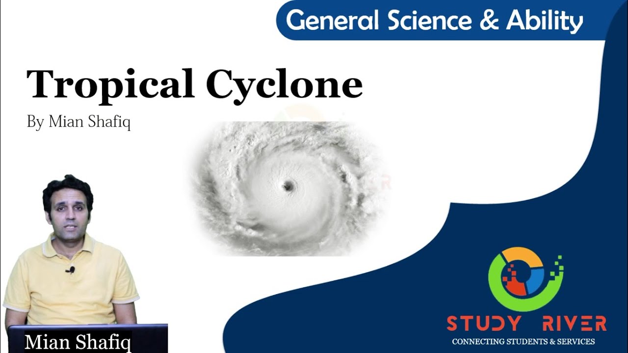 Tropical Cyclone : A Comprehensive Guide | Study River | #generalscienceandability by Mian Shafiq