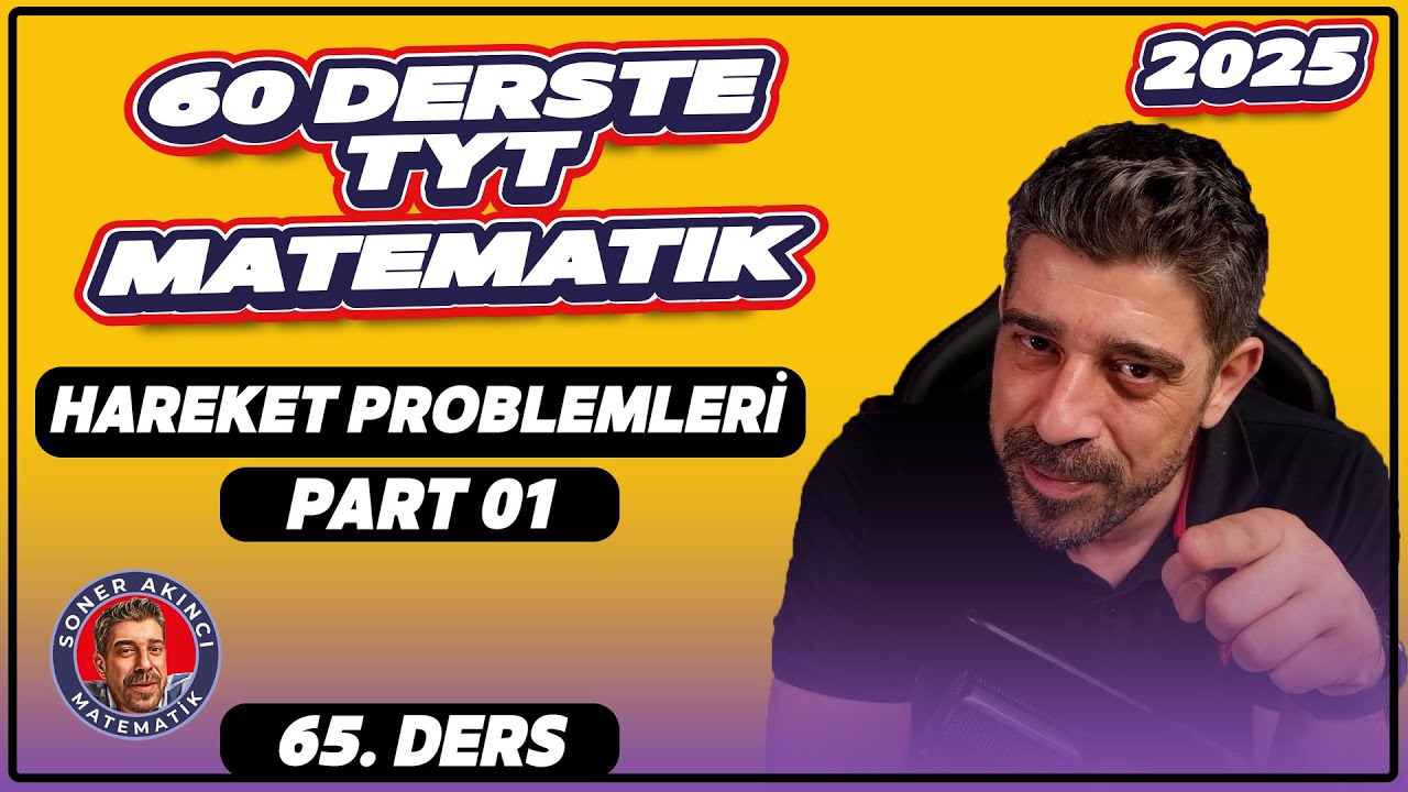 Hareket Problemleri  | 1.Ders | 60 Derste TYT Matematik Kampı | 2025