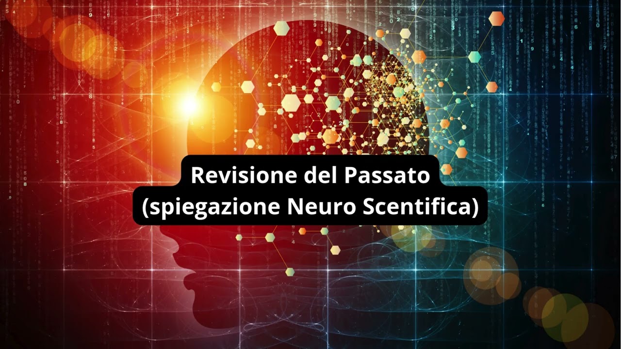 Revisione del Passato: ecco come funziona a livello neuro scientifico