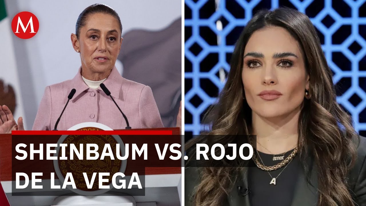 Sheinbaum arremete contra Rojo de la Vega por 