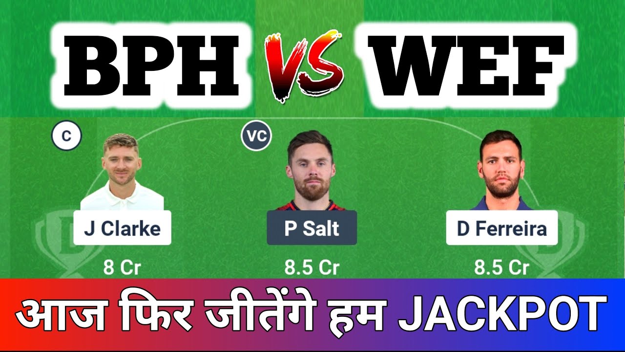 BPH vs WEF Dream11 Prediction | WEF vs BPH | Birmingham Phoenix vs WEF Dream11 Team | BPH vs WF 