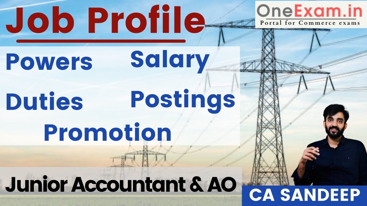 Job Profile - Posting, Duties ,Salary ,Promotion Junior Accountant & AO |OneExam.in CA Sandeep