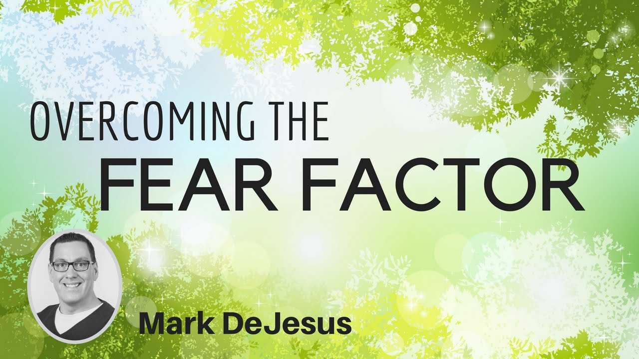 Overcoming the Fear Factor Session 01
