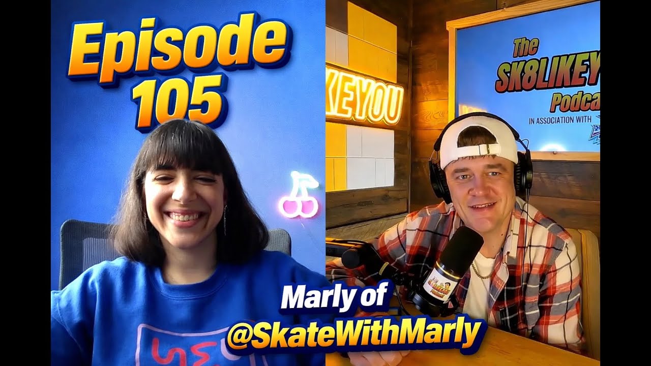 Sk8LikeYou Podcast Episode 105: Skate with Marly 