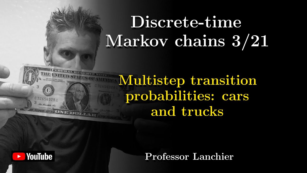 12-03. Discrete-time Markov chains - Multistep transition probabilities: cars and trucks.