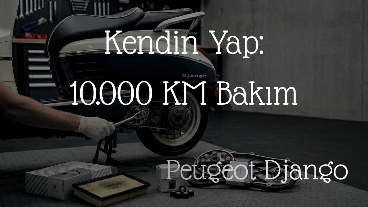 Peugeot Django Ağır Bakım, Hava Filtresi Değişimi ve Varyatör Bakımı