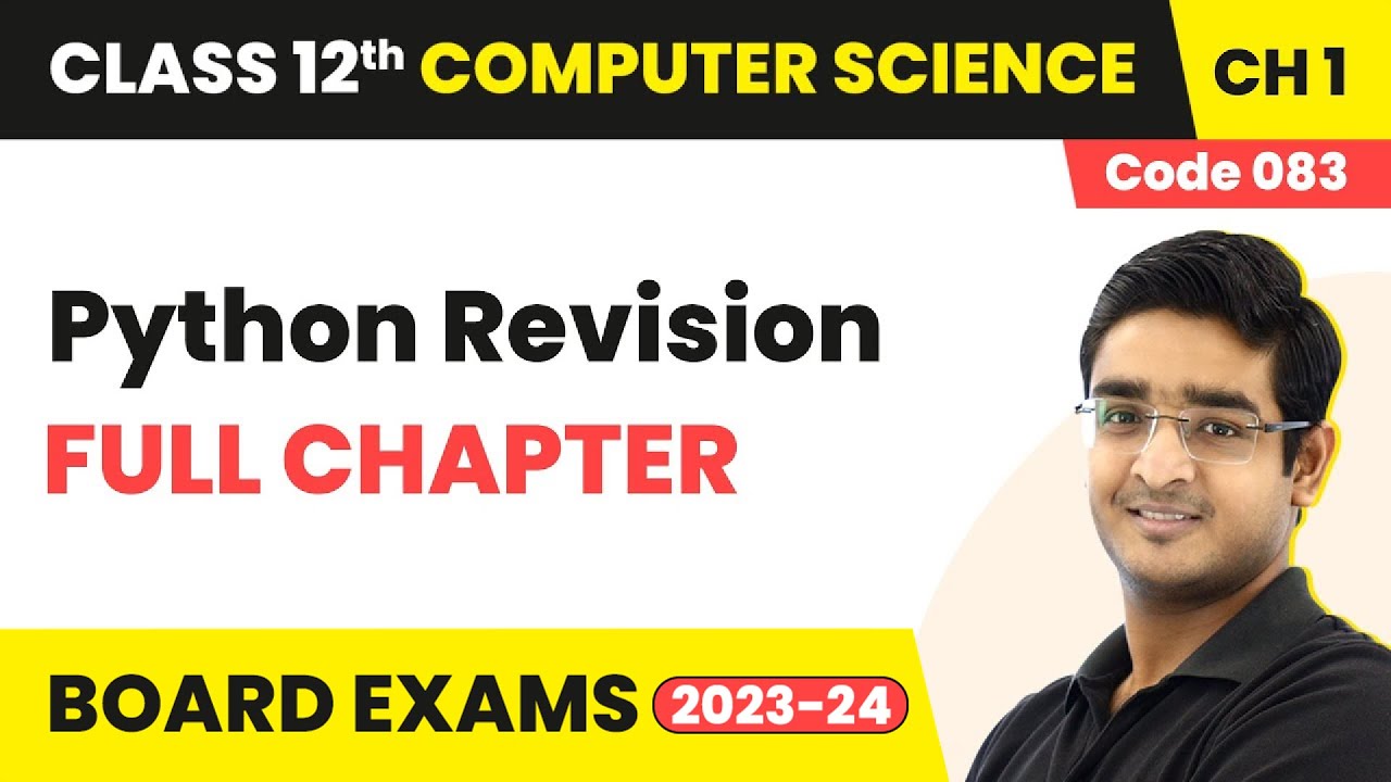Python Revision - Full Chapter Explanation| Class 12 Computer Science (Code 083) Chapter 1 | 2022-23