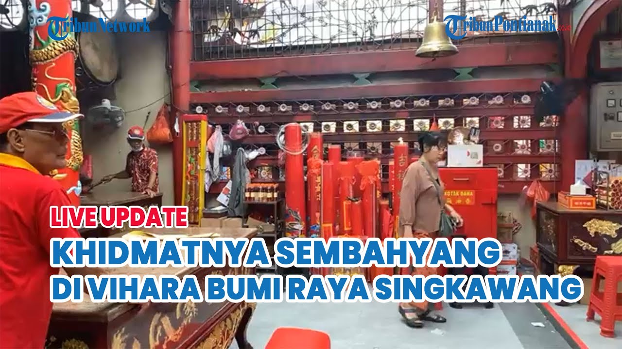 🔵 Melihat Ritual Sembahyang di Vihara Bumi Raya Singkawang Saat Perayaan Imlek