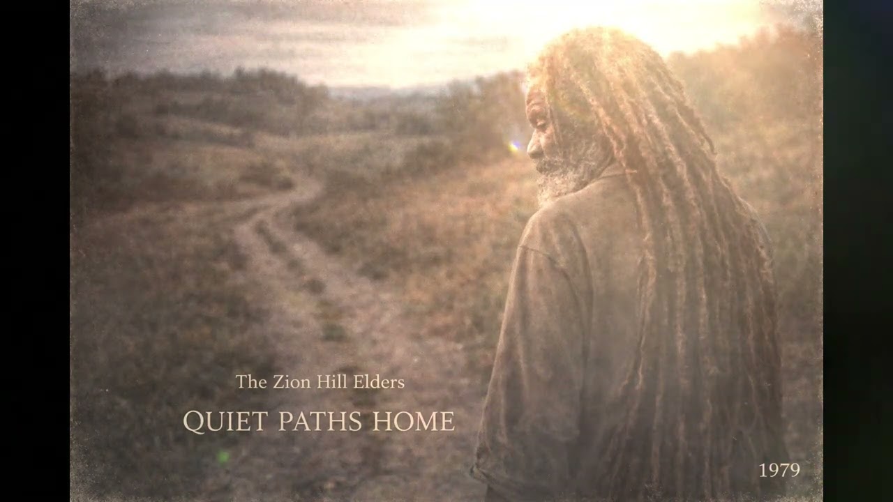Roots Reggae (199) [Unreleased Album] THE ZION HILL ELDERS – Quiet Paths Home