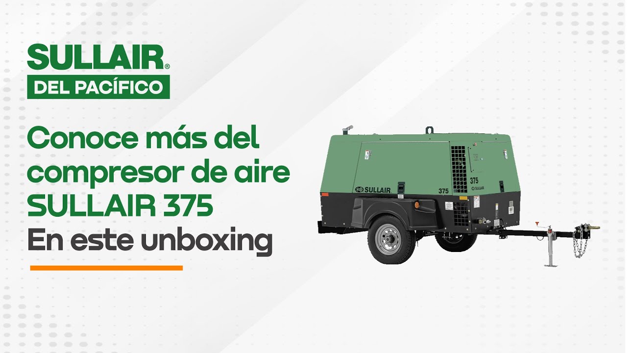 UNBOXING | COMPRESOR DE AIRE SULLAIR 375