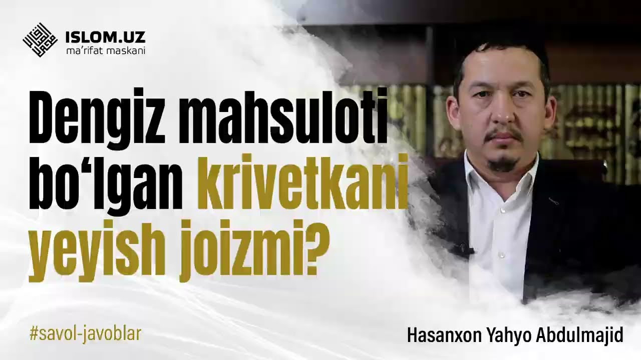Dengiz mahsuloti bo‘lgan krivetkani yeyish joizmi?