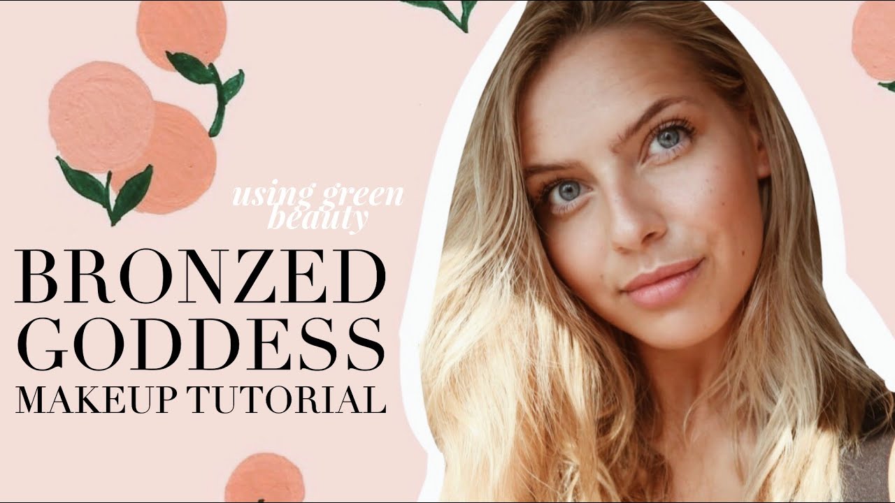 Glowy Bronzed Goddess Makeup Tutorial | All Clean & Green Skincare + Makeup
