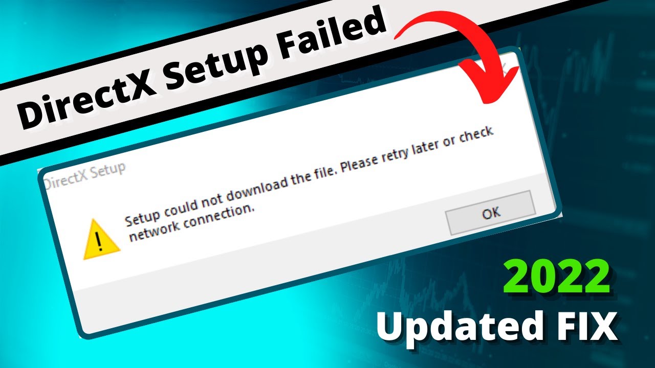 [2024 FIX] - DirectX Setup Could Not Download The File Please Retry Later