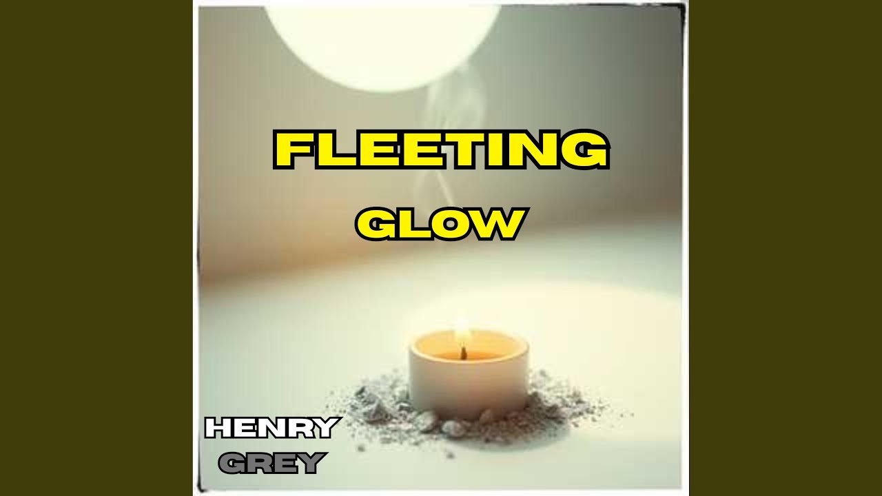 Fleeting Glow