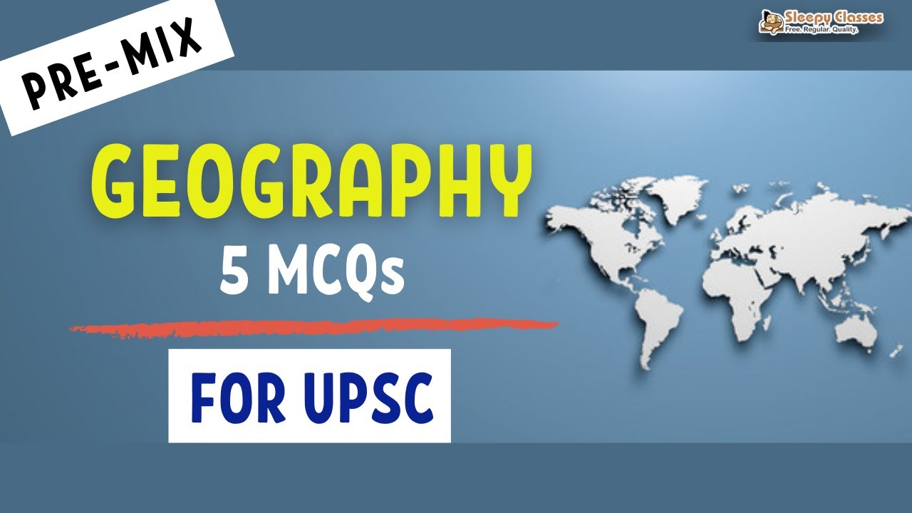 Pre-Mix || Geography MCQs || 20th April 2021 || UPSC