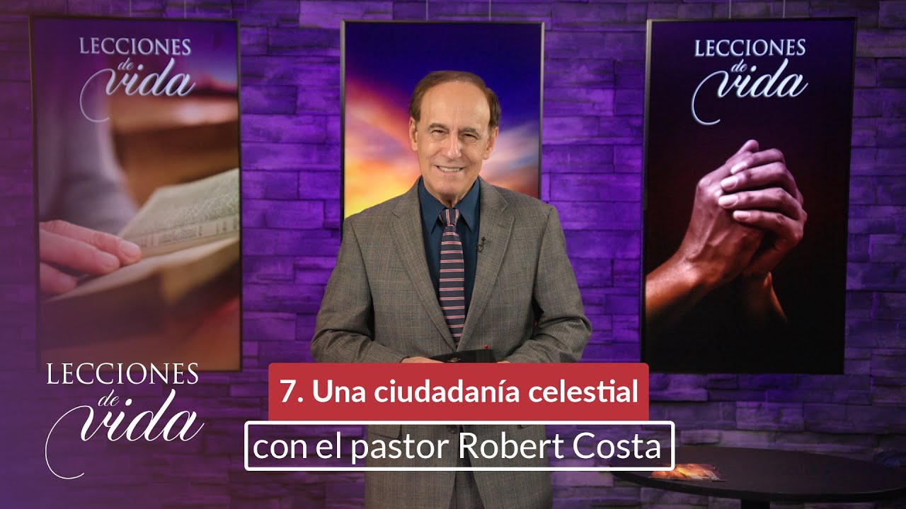 Lecciones de Vida - Una ciudadanía celestial