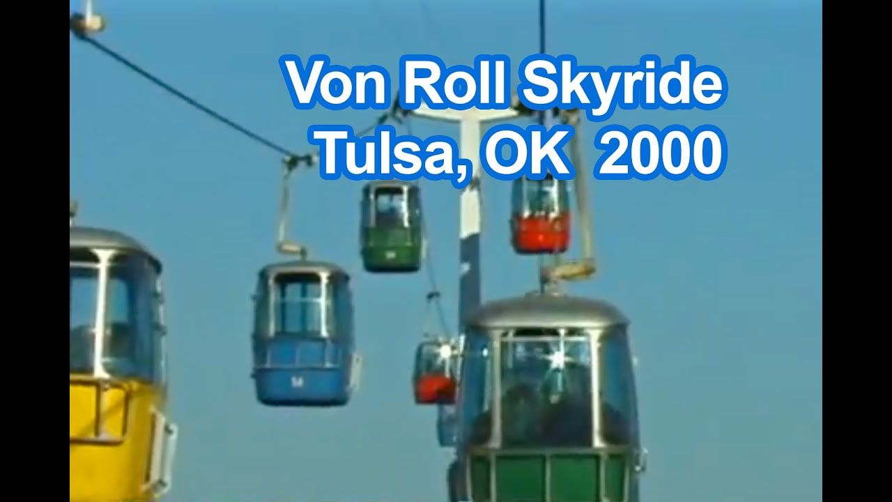 Von Roll Sky Ride, Tulsa 2000