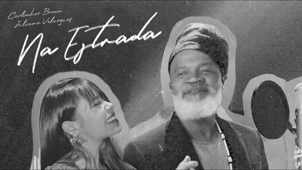 Carlinhos Brown & Juliana Velasquez | Na Estrada