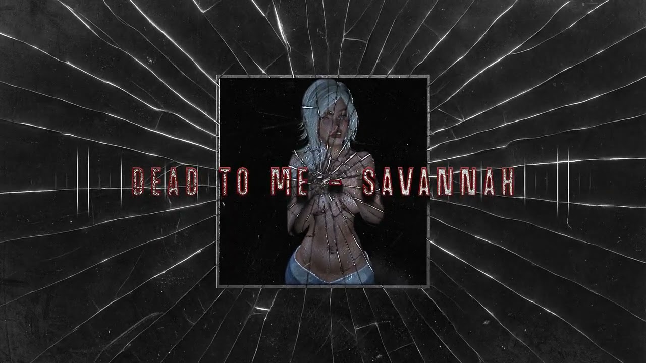 Dead To Me - Savannah