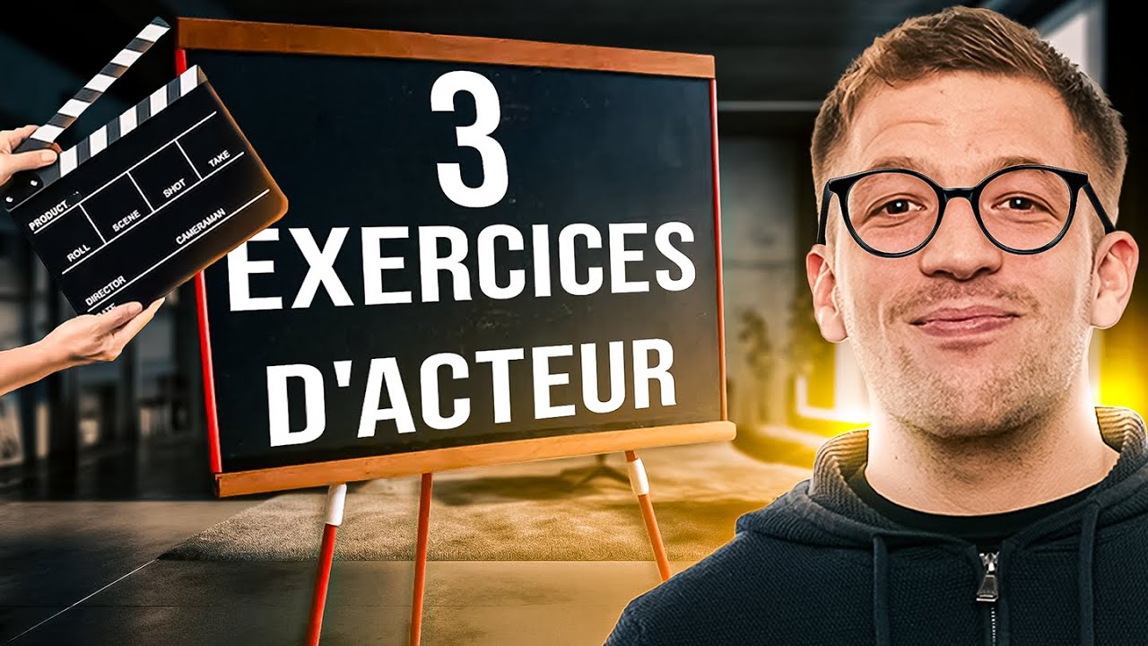 Entraîner son JEU D'ACTEUR | 3 exercices d'acting