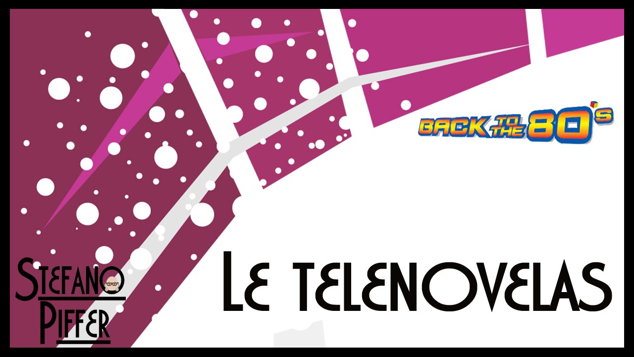 La vita negli anni '80 // 20 // Le telenovelas