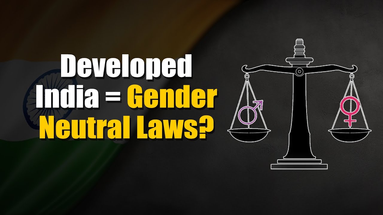 Why are the new criminal laws not gender-neutral?