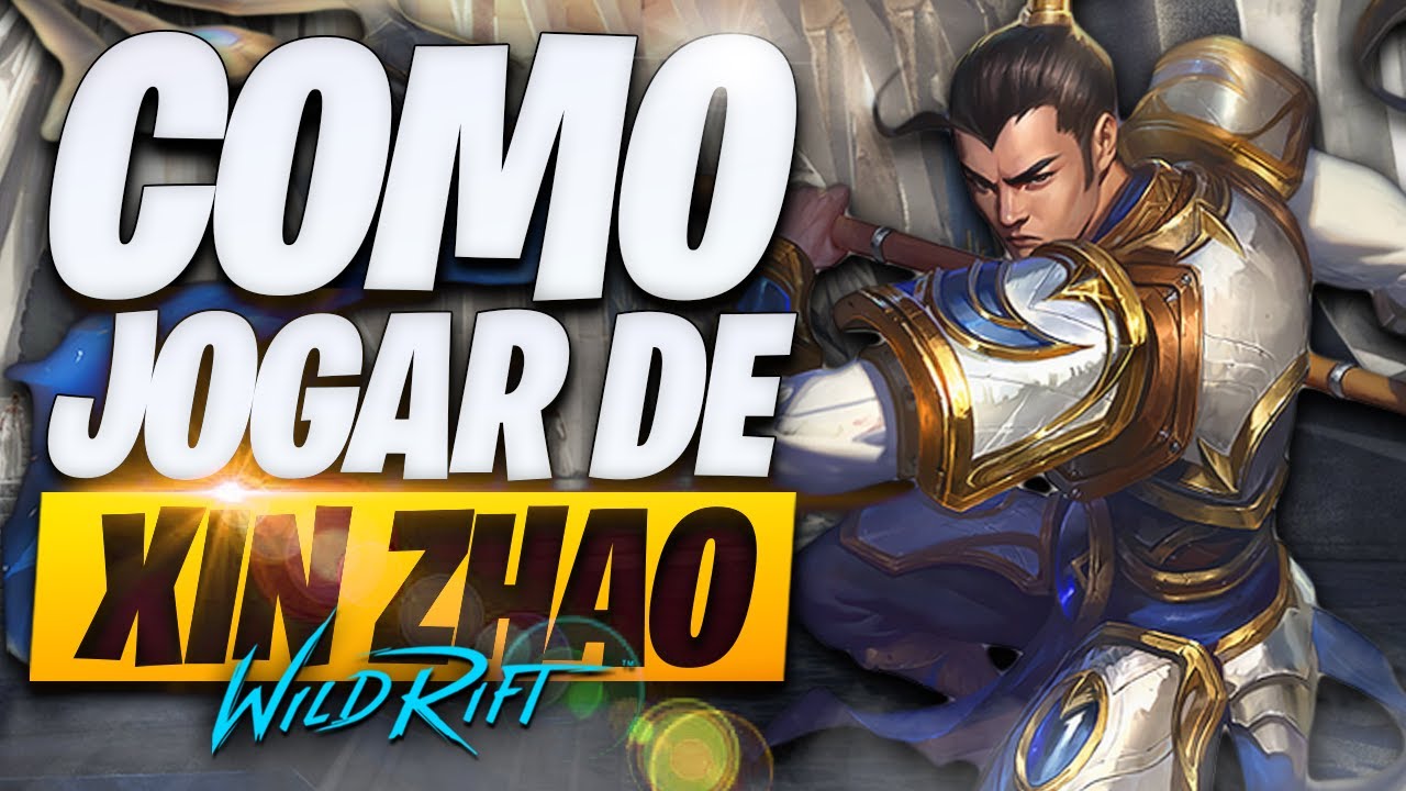O Guia Definitivo de COMO JOGAR de XIN ZHAO no WILD RIFT!